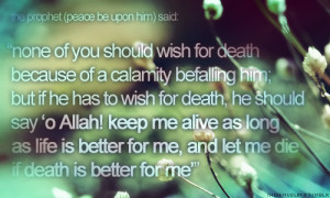 islamic-quotes:Wish for death