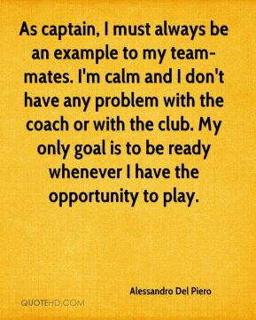 Alessandro Del Piero - As captain, I must always be an example to my ...