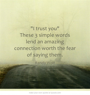 ... simple words lend an amazing connection worth the fear of saying them