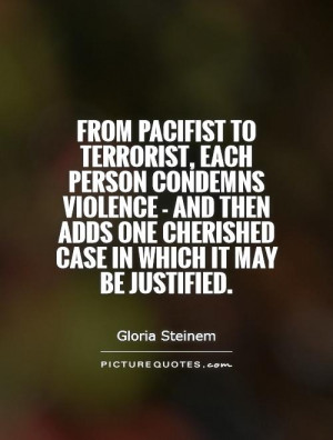 From pacifist to terrorist, each person condemns violence - and then ...