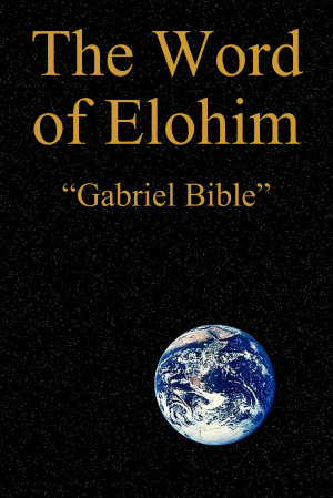 The Word of Elohim, Gabriel Bible