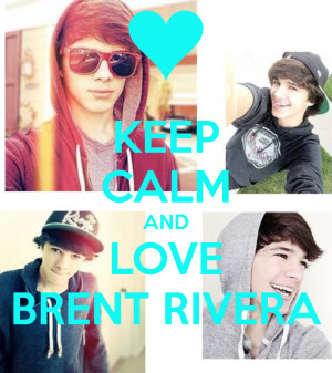 KEEP CALM AND LOVE BRENT RIVERA