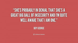 quote-Boy-George-shes-probably-in-denial-that-shes-a-178642.png