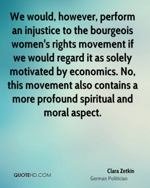 We would, however, perform an injustice to the bourgeois women's ...
