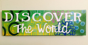 Discover the World quote Wood Sign