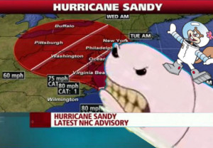 hurricane sandy #sandy #spongebob #alaskan bull worm #texas