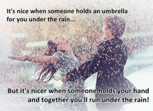 ... someone holds an umbrella for you under the rain being in love quote