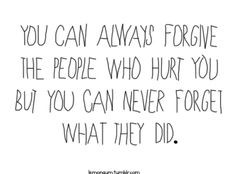 Quotes On Forgiveness But Not Forgetting ~ Forgive And Forget on ...