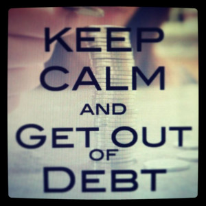 Keep Calm And Get Out Of Debt