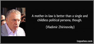 mother-in-law is better than a single and childless political ...