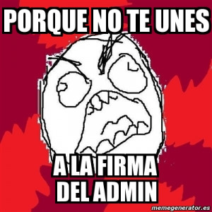 porque no te unes a la firma del admin