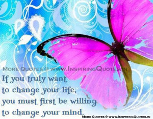 ... to change your Life, you must first be willing to change your mind