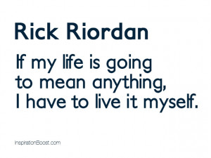 Rick Riordan Live Quotes