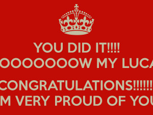 you-did-it-wooooooow-my-lucas-congratulations-im-very-proud-of-you.png