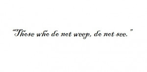 ... not weep, do not see.” victor hugo les miserables quote tattoo idea