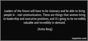 Leaders of the future will have to be visionary and be able to bring ...