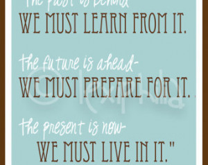 ... Past, Present and Future - Print - 8x10 - LDS quote - Thomas S. Monson
