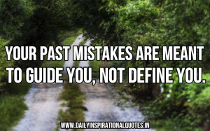 past mistakes are meant to guide you, not define you ~ Inspirational ...