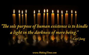The sole purpose of human existence is to kindle a light in the ...