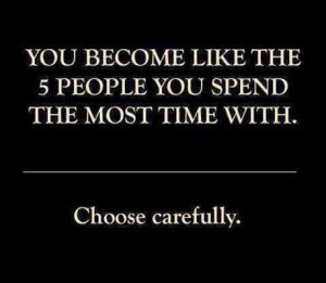 It's been said by many wise and successfulpeople that you become