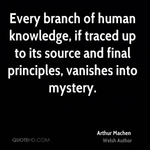 Every branch of human knowledge, if traced up to its source and final ...