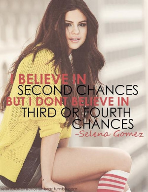 Selena gomez, quotes, sayings, i believe in second chances