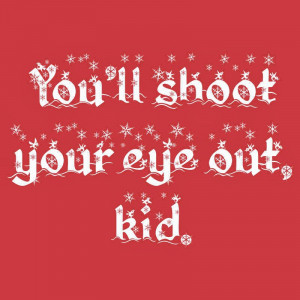 youll_shoot_your_eye_out_kid_a_christmas_story.jpg