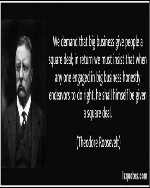 quote-we-demand-that-big-business-give-people-a-square-deal-in-return ...