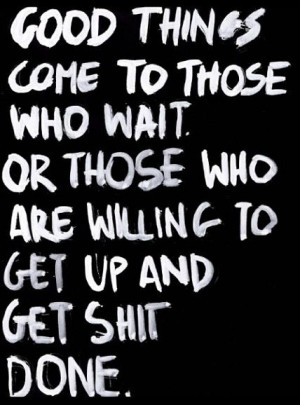 Good things come to whose who wait.