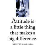 Attitude is a little thing that makes a big difference. Winston ...