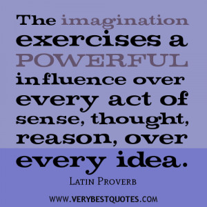 The imagination exercises a powerful influence over every act of sense ...
