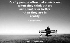 Crafty people often make mistakes when they think others are smarter ...