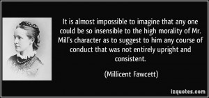 It is almost impossible to imagine that any one could be so insensible ...