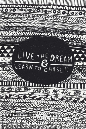 chase your dreams quotes | journal doodles via Chase Your Dreams ...