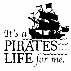 Pirates Life For Me Wall Quote with Pirate Ship