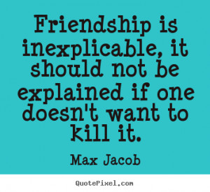 ... max jacob more friendship quotes motivational quotes success quotes