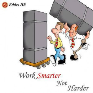 Work smarter!