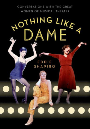 ... Like a Dame: Conversations with the Great Women of Musical Theater