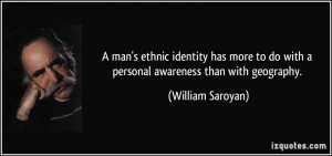 man's ethnic identity has more to do with a personal awareness than ...