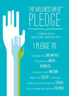 Let's take the Wellness Pledge as much as we can every day! More