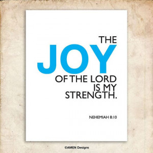 ... Christian Poster. Joy of the Lord is my Strength. 8x10in. Bible Verse