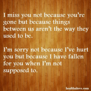 miss you not because you re gone but because things between us aren ...