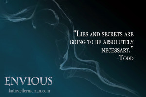 Lies and secrets are going to be absolutely necessary.