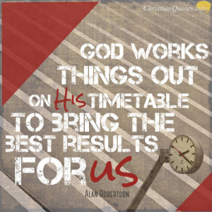 Alan Robertson Quote – 6 Reasons Why Waiting for God Is Worth It