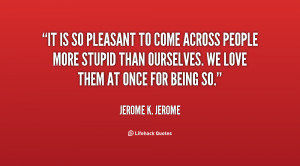 quote-Jerome-K.-Jerome-it-is-so-pleasant-to-come-across-132026_2.png