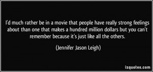 More Jennifer Jason Leigh Quotes