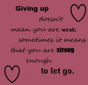 Giving Up Doesn’t Mean You Are Weak