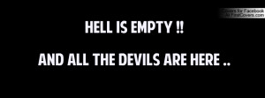 Hell Is Empty !!And All The Devils Are Profile Facebook Covers