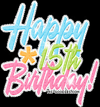 ... happy birthday enjoy 15 years sweet love happiness happy 15 birthday