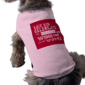 Celebrate [Birthday] WIth Wine and Sweet Words Doggie Tshirt